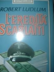 book cover of L'eredità Scarlatti by Robert Ludlum