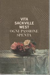 book cover of Ogni passione spenta by Vita Sackville-West