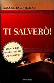book cover of Ti salvero: l'atteso seguito di Vendute] by Zana Muhsen