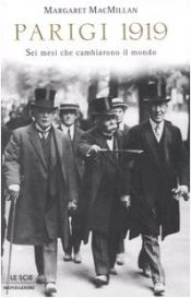 book cover of Parigi 1919: sei mesi che cambiarono il mondo by Margaret MacMillan