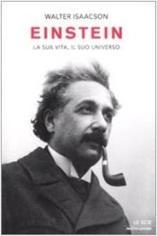 book cover of Einstein: la sua vita, il suo universo by Walter Isaacson