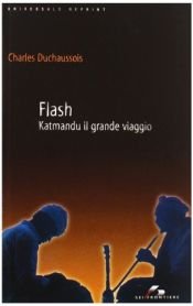 book cover of Flash. Katmandu il grande viaggio by Charles Duchaussois