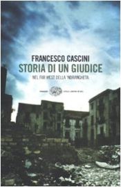 book cover of Storia di un giudice: nel Far West della 'ndrangheta by Francesco Cascini