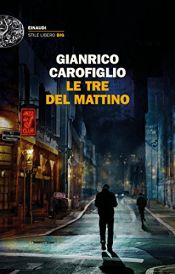 book cover of Le tre del mattino by Gianrico Carofiglio