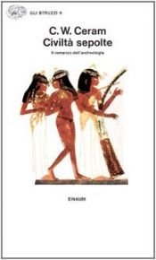 book cover of Civiltà sepolte. Il romanzo dell'archeologia by Kurt Wilhelm Marek