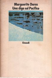 book cover of Una diga sul Pacifico by Marguerite Duras