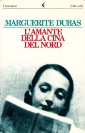 book cover of L' amante della Cina del nord by Marguerite Duras