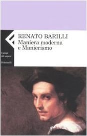 book cover of Maniera moderna e manierismo by Renato Barilli