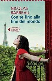 book cover of Con te fino alla fine del mondo by Nicolas Barreau