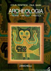 book cover of Archeologia: teorie, metodi, pratica by Colin Renfrew|Paul G. Bahn
