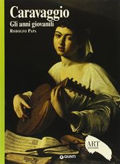 book cover of Caravaggio. Gli anni giovanili by Rodolfo Papa