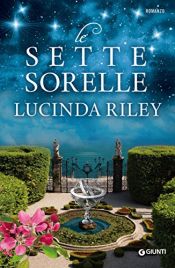 book cover of Le Sette Sorelle by Lucinda Riley