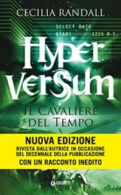 book cover of Hyperversum: il cavaliere del tempo by Cecilia Randall