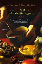 book cover of Il club delle ricette segrete by Andrea Israel|Nancy Garfinkel