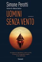 book cover of Uomini senza vento by Simone Perotti