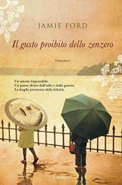 book cover of Il gusto proibito dello zenzero by Jamie Ford