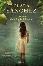 book cover of Il profumo delle foglie di limone by Clara Sanchez