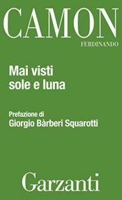 book cover of Mai visti sole e luna by Ferdinando Camon