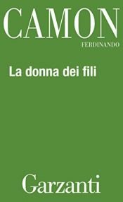 book cover of La donna dei fili by Ferdinando Camon