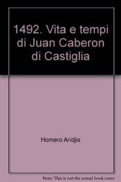 book cover of 1492. Vita e tempi di Juan Caberon di Castiglia by Homero Aridjis