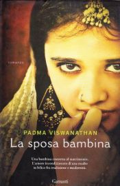 book cover of La sposa bambina by Padma Viswanathan