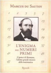 book cover of L' enigma dei numeri primi : L'ipotesi di Riemann, l'ultimo grande mistero della matematica by Marcus du Sautoy