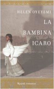 book cover of la bambina icaro by Helen Oyeyemi