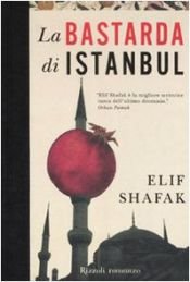 book cover of La bastarda di Istanbul by Elif Shafak