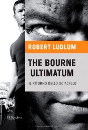 book cover of The Bourne ultimatum. Il ritorno dello sciacallo by Robert Ludlum