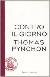 book cover of Contro il giorno by Thomas Pynchon