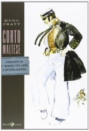 book cover of Corto Maltese. Concerto in ó minore per arpa e nitroglicerina by unknown author