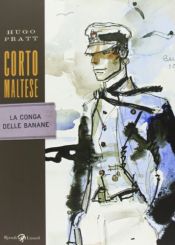 book cover of Corto Maltese. La conga delle banane by Hugo Pratt