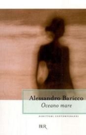 book cover of Oceano mare by Alessandro Baricco