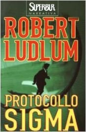 book cover of Protocollo Sigma by Robert Ludlum