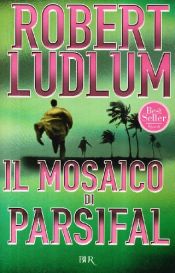 book cover of Il mosaico di Parsifal by Robert Ludlum