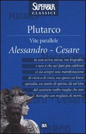 book cover of Vite parallele. Alessandro e Cesare. Testo greco a fronte by Plutarco
