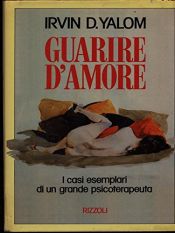 book cover of Guarire d'amore by Irvin Yalom