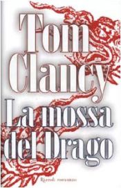 book cover of La mossa del Drago by Tom Clancy