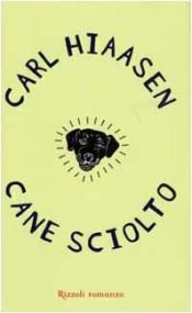 book cover of Cane sciolto by Carl Hiaasen