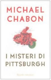 book cover of I misteri di Pittsburgh by Michael Chabon