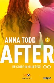 book cover of After 2. Un cuore in mille pezzi by Anna Todd