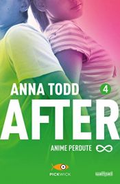 book cover of After 4. Anime perdute by Anna Todd