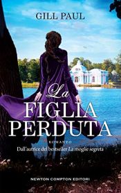 book cover of La figlia perduta by Gill Paul