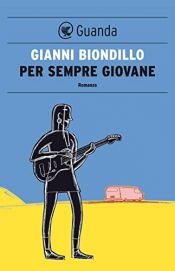 book cover of Per sempre giovane by Gianni Biondillo