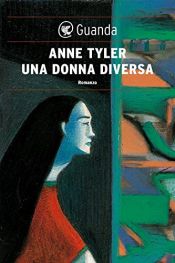 book cover of Una donna diversa by Anne Tyler