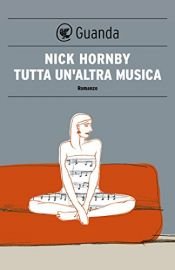 book cover of Tutta un'altra musica by Nick Hornby