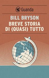 book cover of Breve storia di (quasi) tutto by Bill Bryson