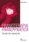 Pranoterapia e Prano-pratica: tecniche avanzate (L'altra medicina)