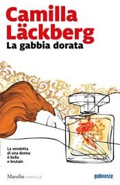 book cover of La gabbia dorata (Faye Vol. 1) by Camilla Läckberg