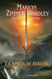 book cover of La spada di Avalon (La Gaja scienza) by Diana Paxson|Marion Zimmer Bradley